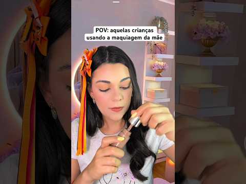 POV: aquelas crianças usando a maquiagem da mãe #asmr #humor #asmrsounds #asmrbrasil