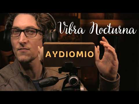 ASMR | VIBRA NOCTURNA | AYDIOMIO