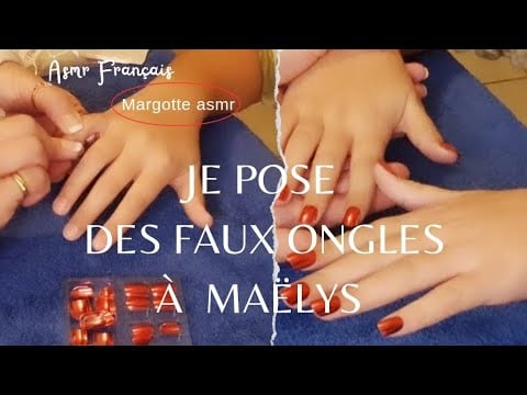 Asmr Français, je pose des faux ongles à ma petite fille,   "Maëlys"