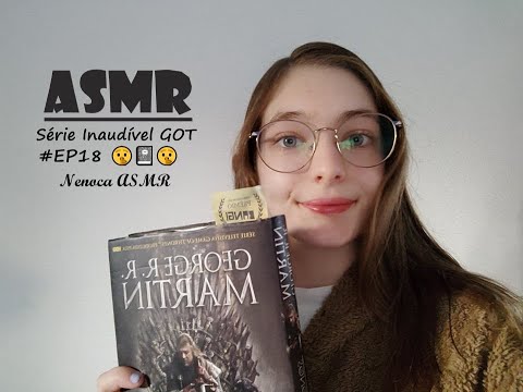 ASMR | Série em Inaudível GOT (Volta) #EP18 🤫📓