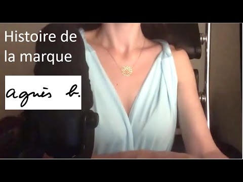 {ASMR} Histoire de la marque Agnès B.