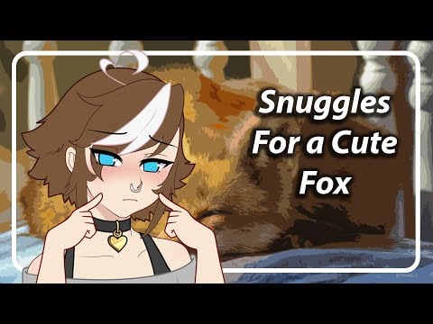 Snuggles For a Cute Fox (Fox Listener) [F4A] [TF4A]