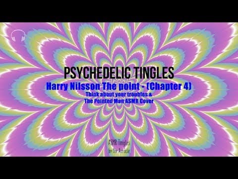 Psychedelic Tingles ★ Harry Nilsson "The Point" ASMR Cover ★ [Multilayered]