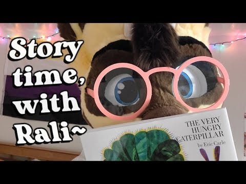 Furry ASMR | Rali reads you a story~ (The Very Hungry Caterpillar)