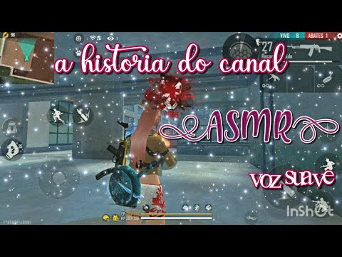 ASMR FF - CONTANDO A HISTÓRIA DO CANAL (VOZ SUAVE)