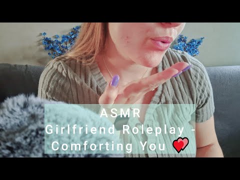 ASMR - Girlfriend Roleplay - Comforting You 💕