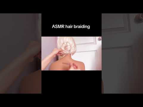 ASMR Hair Braiding #asmr #asmrhair #hairbraiding #asmrshorts
