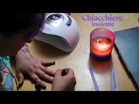 ASMR ITA🔥✨Chiacchiere e unghie