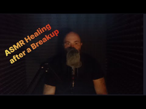 ASMR 05 Healing After Heartbreak Comfort and Gentle Encouragement [M4F]