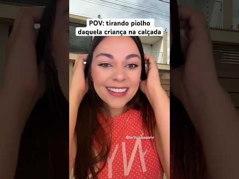 POV: tirando piolho daquela criança na calçada #shorts #asmr #humor