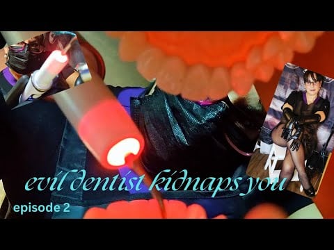 OBSSESD EVIL DENTIST  KIDNAPS YOU , sleep aid roleplay RELAXING  EPISODE 2