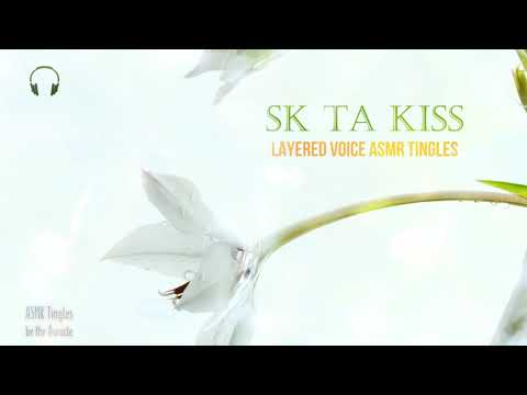 Sk Ta Kiss [ASMR] ★Layered Voice Whispers ★ [binaural] [whisper]