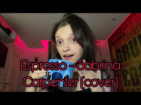 Espresso - Sabrina Carpenter (COVER)