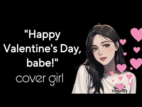 gf gives you extra love on Valentine’s Day [admiration][asmr gf]
