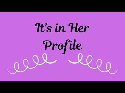 It's in Her Profile