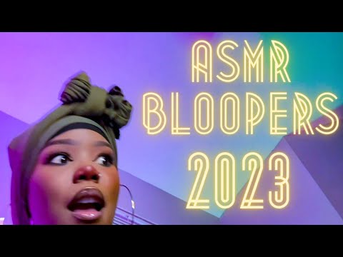 ASMR BLOOPERS ✨2023✨