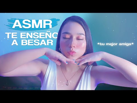 ASMR | Tu MEJOR AMIGA te ENSEÑA a BESAR