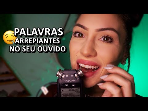 ASMR: PALAVRAS QUE ARREPIAM DA CABEÇA AOS PÉS - vídeo relaxante