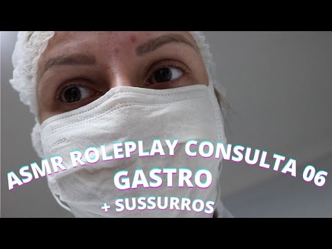 ASMR ROLEPLAY CONSULTA 06 GASTRO E ENDOSCOPIA -  Bruna Harmel ASMR