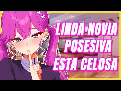 ASMR | Novia POSESIVA CELOSA de tu nueva AMIGA 💌🔥  ⁄ Roleplay Español