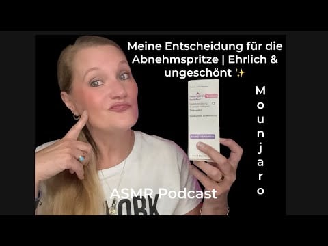ASMR Podcast 🎧 Meine Entscheidung für Mounjaro | Ehrlich & ungeschönt ✨