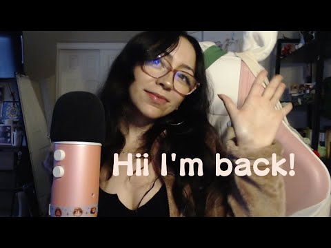 ASMR I'm back!