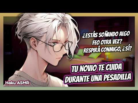 ASMR Roleplay - Tu novio te cuida durante una pesadilla - Haku ASMR