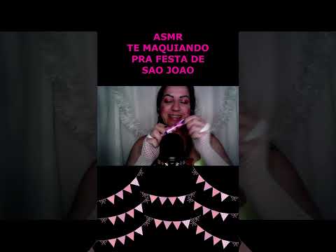 ASMR-SHORTS TE MAQUIANDO PARA FESTA DE SAO JOAO #asmr #shorts #rumo2k