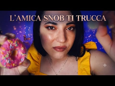 La Tua Amica Antipatica ti Trucca in Modo CRUDELE ASMR ROLEPLAY