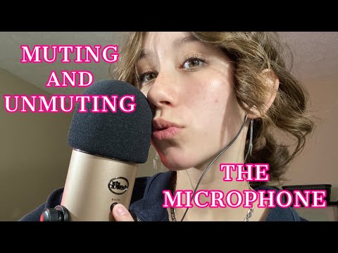 ASMR | muting and unmuting the mic! +mouth sounds +mic brushing +mic pumping +mic swirling ❤️❤️