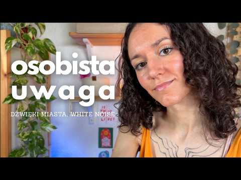 Osobista uwaga przy dźwiękach miasta 🏙️ | ASMR po polsku (makijaż, tapping, white noise)