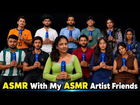 ASMR With My ASMR Artists Friends ❤️
