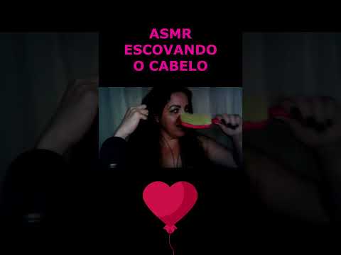 ASMR-SHORTS ESCOVANDO O CABELO #rumo2k #shortsvideo #shorts_