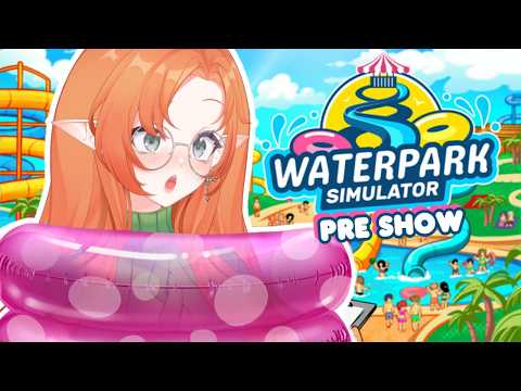 【WATERPARK SIMULATOR】 Water Park Pre Show 💦🔫