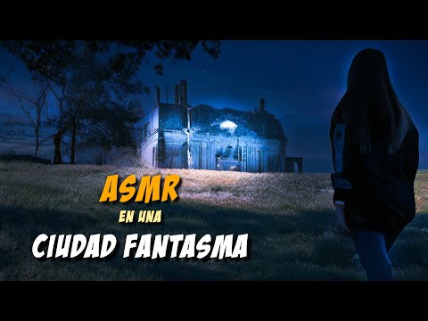 Asmr para VALIENTES: en una CIUDAD FANTASMA!! | ASMR Español | Asmr with Sasha