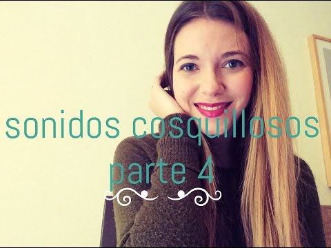 ASMR. Sonidos cosquillosos. Parte 4. Mouth sounds & whispers. español