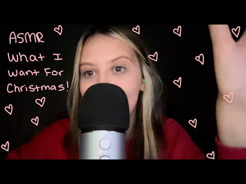 ASMR What I Want For Christmas! (Whisper Ramble)