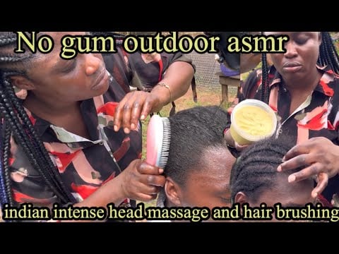 ASMR✨ no gum aggressive outdoor shea butter indian deep scalp and nape  massage for sleep
