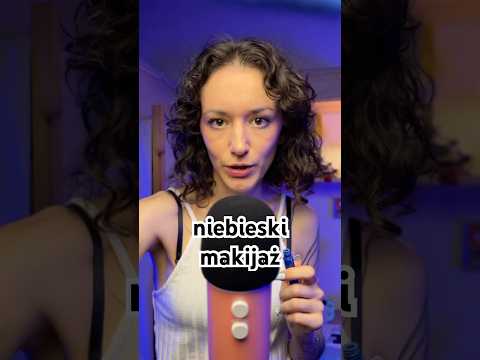 niebieski makijaż 💙ASMR po polsku make-up roleplay