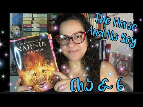 ASMR Reading Of “The Horse and His Boy” Ch.5 & 6 (Ch.6 wasn’t finished not sure what happened)