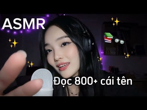 ASMR // ĐỌC 800+ CÁI TÊN ✨80k subscribers✨- thì thầm, brushing, mic gripping, ramble..l Deadzonnne