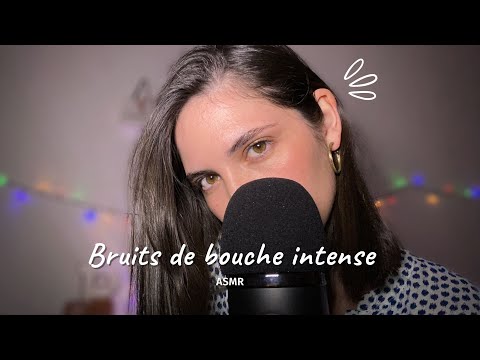 ASMR - BRUITS DE BOUCHE INTENSE (100% FRISSONS) 👄