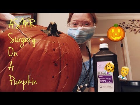 ASMR~ Doing Surg On A Pumpkin Roleplay  👨‍⚕️🎃👩‍⚕️