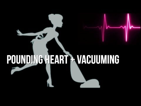 Mitral Heart Valve Pounding While Cleaning | Female Heartbeat ASMR