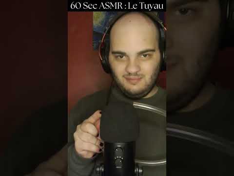 60 sec ASMR : Le Tuyau  #asmr #asmrfr