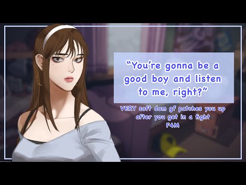 Dom gf patches you up after you get in a fight [F4M][protective sub listener][sweet][comfort][fdom]