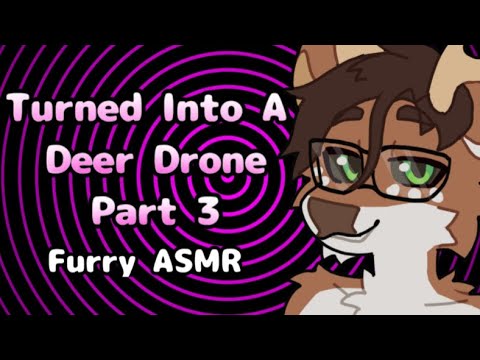 [Furry ASMR] Deer Transforms You Into His Drone | Part 3