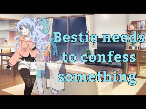 {Asmr} Your best friend reveals she's an alien [confession] [f4a] [alien speaker] [nervous]