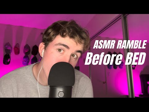 ASMR Ramble before bed 🛌