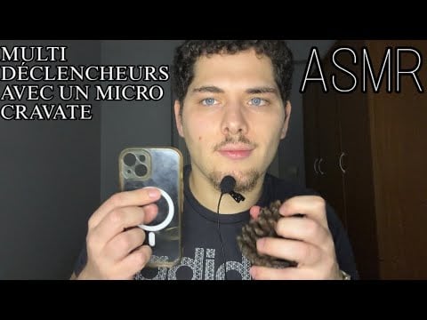 ASMR Français : MULTI DÉCLENCHEURS AVEC UN MICRO CRAVATE 